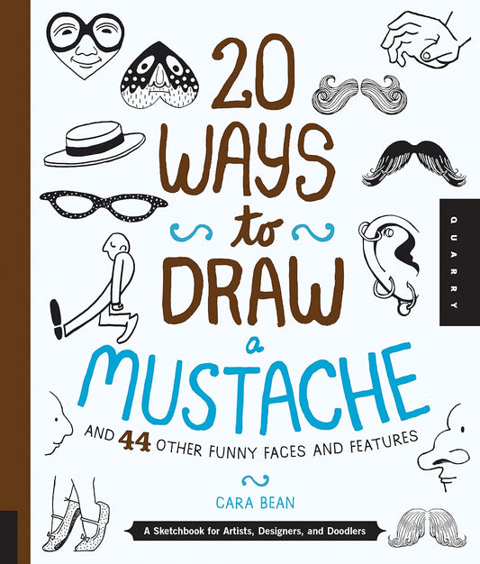20 Ways to Draw a Mustache: A Funny Face Doodler’s Delight! (By Parragon)